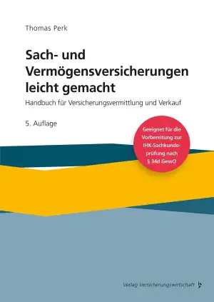 Sach- und Vermögensversicherung leicht gemacht: Handbuch für Versicherungsvermit