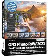 ON1 Photo RAW 2021: Das Praxisbuch für perfekte Fotos