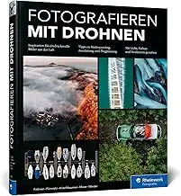 Fotografieren mit Drohnen: Ideen, Motive, Workshops. So gelingen faszinierende D
